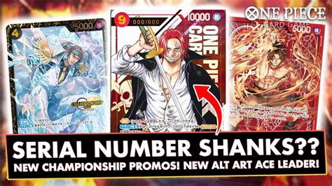 Serial Number Shanks New Ace Leader Alt Art New Championship Promos One Piece Card Game