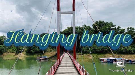 Hanging Bridge Of Rangamati🥰last Part Of Rangamati Tour 2k20 ️ Youtube
