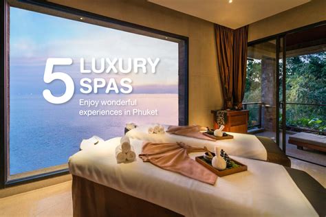 Enjoy Wonderful Experiences In Phukets Top Five Luxury Spas Five