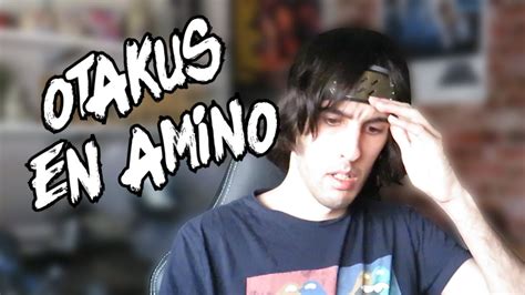 Otakus En Amino Youtube