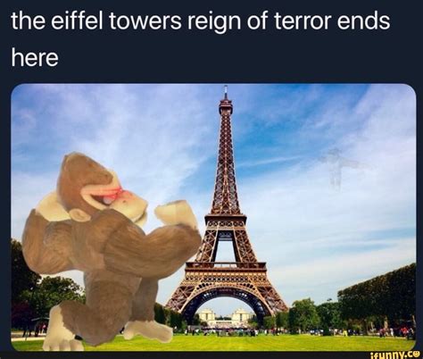 The Eiffel Towers Reign Of Terror Ends Here Eiffel Tower Meme