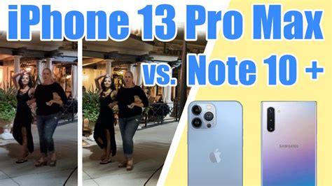 Iphone 13 Pro Max Vs Samsung Galaxy Note 10 4k Camera Comparison