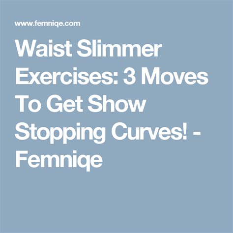 Waist Slimmer Exercises 3 Moves To Get Show Stopping Curves Slim