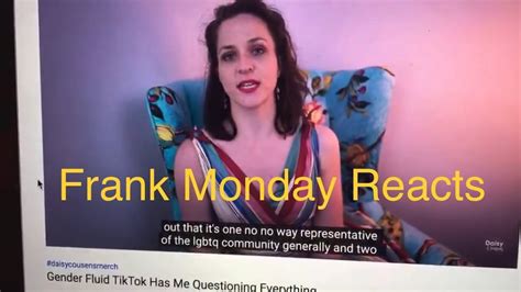 Daisy Cousens Reacts To Gender Fluid Tiktok Frank Monday Reacts To