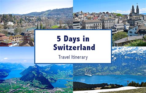 5 Days In Switzerland The Ultimate Travel Itinerary Insider Tips