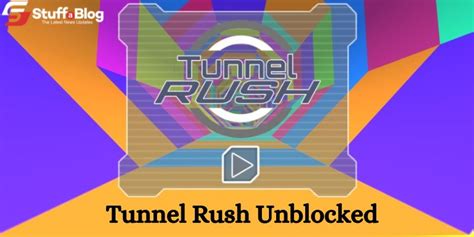 How To Play Tunnel Rush Unblocked A Detailed Guide
