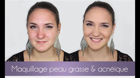 Maquillage Peaux Grasses Acnéiques Youtube