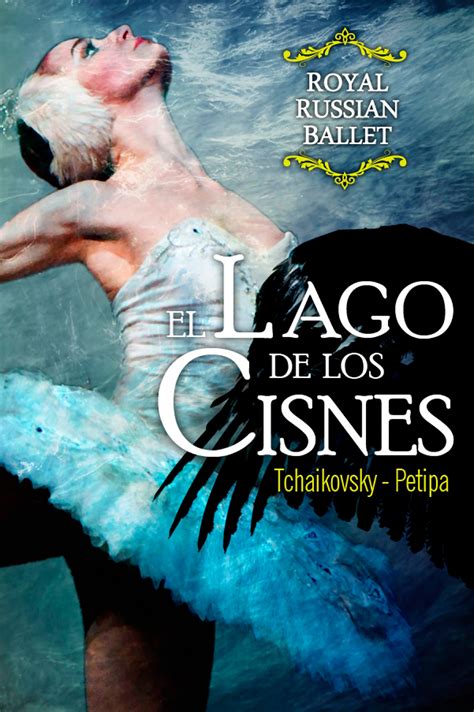 El Lago De Los Cisnes Royal Russian Ballet Consorcio Gran Teatro De