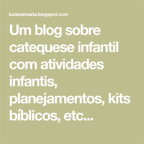 Um blog sobre catequese infantil com atividades infantis planejamentos kits bíblicos etc