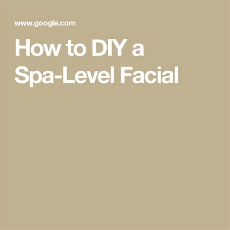 How To Diy A Spa Level Facial Beauty Full Diy Beauty Facialist