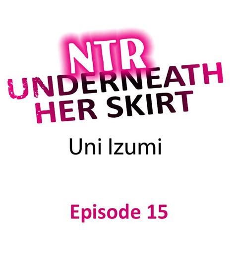 Ntr Underneath Her Skirt Chapter 15 Hiperdex
