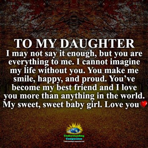 To My Daughter I May Not Say It Enough But You Are Everything To Me