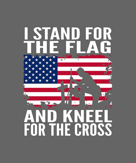 I Stand For The Flag And Kneel For The Cross Patriotic Veteran Digital