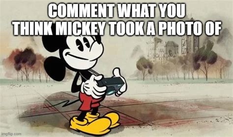 Image Tagged In Mickey Mouse With Camera Imgflip