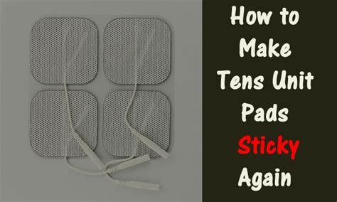 How To Make Tens Unit Pads Sticky Again