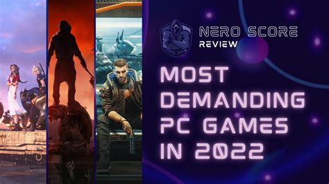 The Most Graphically Demanding Pc Games 2022 Nero Score