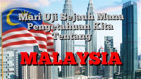 Soalan 3 berdasarkan gambar di bawah. Uji Minda - Soalan tentang Malaysia 02 - YouTube
