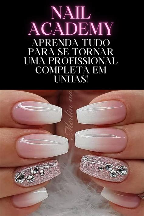 Seja Uma Expert Em Unhas O Nail Academy 17 Cursos Em 1