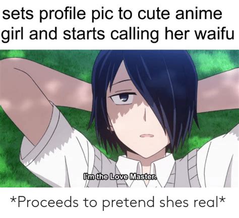 Sets Profile Pic To Cute Anime Girl And Starts Calling Her