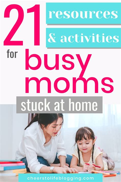 21 Resources And Activities For Busy Moms Stuck At Home Busy Mom