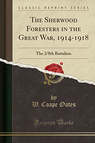 The Sherwood Foresters In The Great War 1914 1918 The 28th Battalion