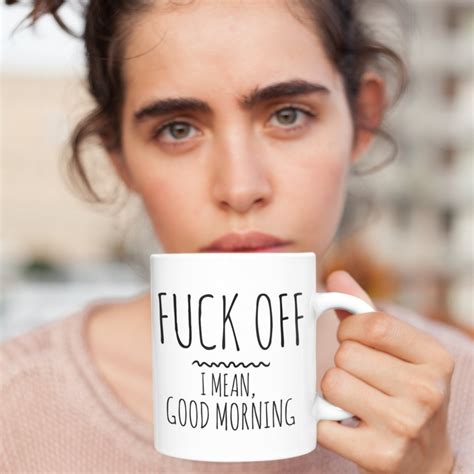 fuck off i mean good morning coffee mug beautiful premium etsy