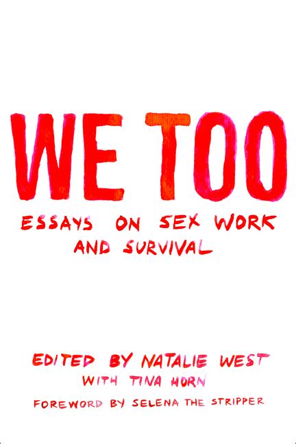 We Too Essays On Sex Work And Survival Essays On Sex Work And Survival City Lights