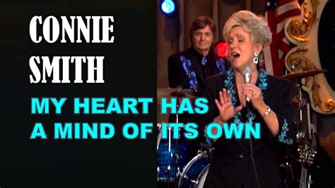 Connie Smith My Heart Has A Mind Of Its Own Youtube