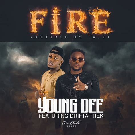 Young Dee Ft Drifta Trek Fire Prod Twist Afrofire