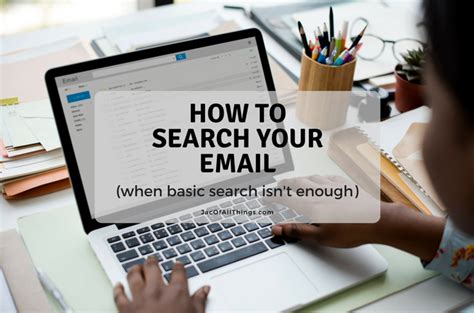 How To Narrow Your Email Search And Find Emails When Basic Email Search