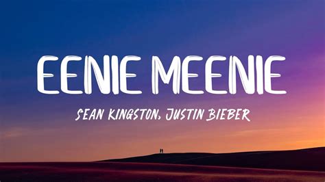 Sean Kingston Justin Bieber Eenie Meenie Lyrics Youtube