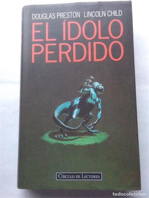 El Idolo Perdido Douglas Preston Y Lincoln Ch Vendido En Venta