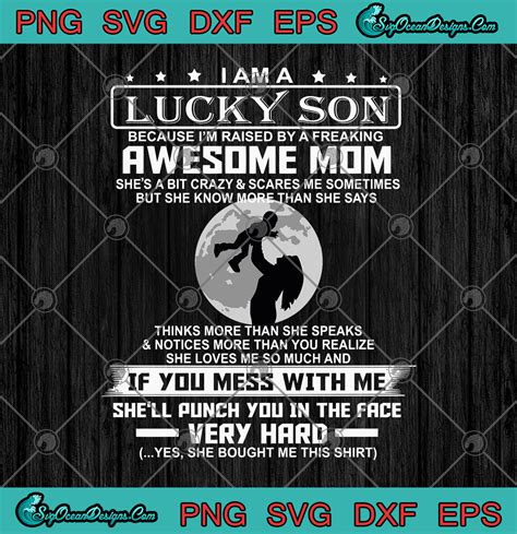 I Am A Lucky Son Because Im Raised By A Freaking Awesome Mom Svg Png Eps Happy Mothers Day