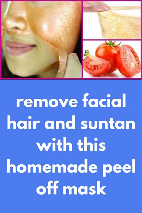 skin care tips for beautiful skin homemade peel off mask unwanted facial hair facial hair