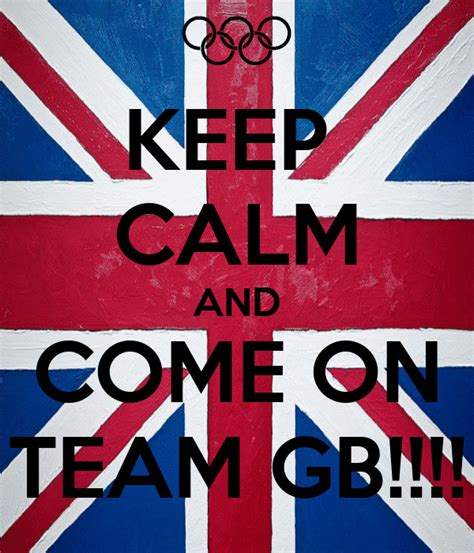 Keep Calm And Come On Team Gb Keep Calm And Carry On Image Generator