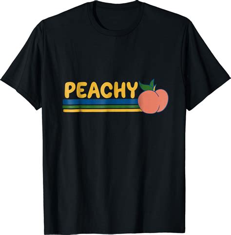 Peachy T Shirt Cute Just Peachy Peach Artwork Peach Design