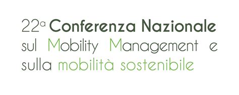 22 Conferenza Nazionale Sul Mobility Management E La Mobilità