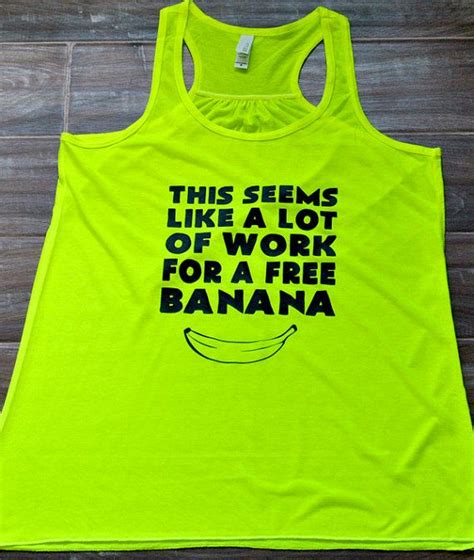 Available in a range of colours and styles for men, women, and everyone. This Seems Like A Lot Of Work For A Free Banana Tank Top - Running Tank Top - Running Shirt ...