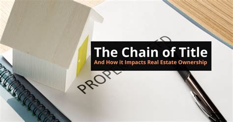 The Chain Of Title And How It Impacts Real Estate Ownership