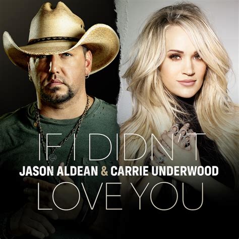 Lyrics: Jason Aldean & Carrie Underwood - If I Didn't Love You » Ziptras