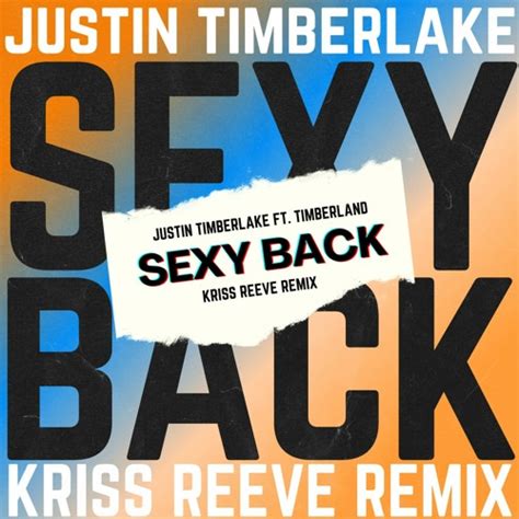 Stream Justin Timberlake Timbaland Sexyback Kriss Reeve Remix By Kriss Reeve Listen