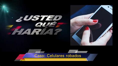 Caso Celulares Robados Usted Qué Haría Telemedellín Youtube