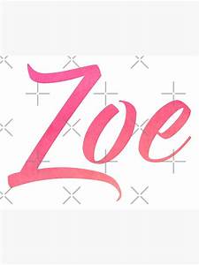 Quot Zoe Girls Name Pink Watercolor Type Design Quot Poster For Sale By