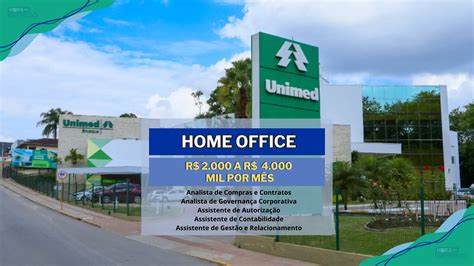 Unimed Anuncia 05 Vagas Home Office Para Trabalhar De Casa Com Salários De Até 441884 Mil Por