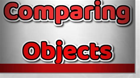 Comparing Objects Youtube