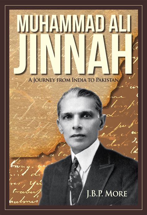 Muhammad Ali Jinnah A Journey From India To Pakistan By Jbp More