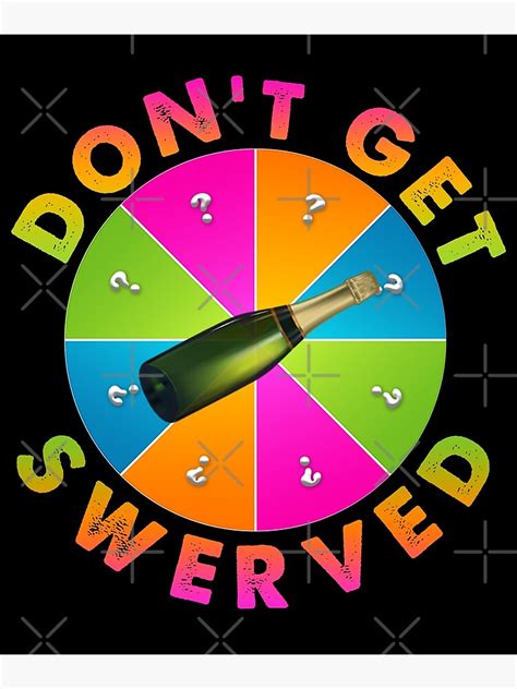 Spin The Bottle Challenge Drinking Game Dont Get Swerved Poster For Sale By Trendo Redbubble