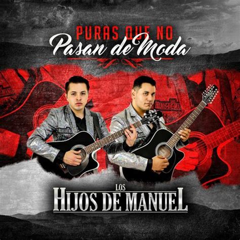 Los Hijos De Manuel Músicas Com Letras E álbuns Ouvir Na Deezer