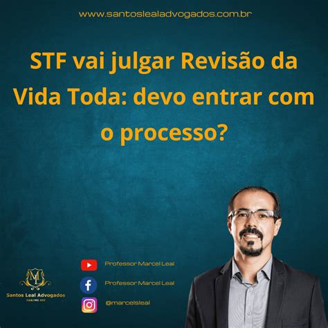 Stf Vai Julgar Revis O Da Vida Toda Devo Entrar Com O Processo