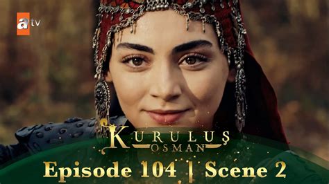 Kurulus Osman Urdu Season 4 Episode 104 Scene 2 I Aaj Tumhaara Akhiri
